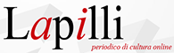 Lapilli - Periodico di Cultura Online